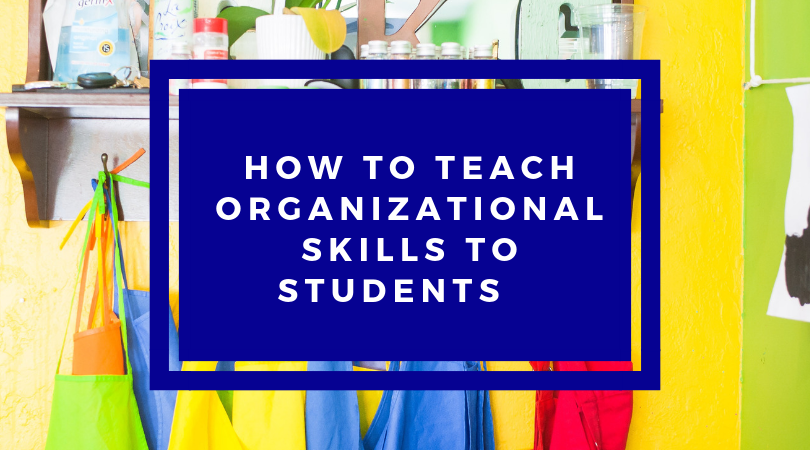 How to teach organizational skills to students