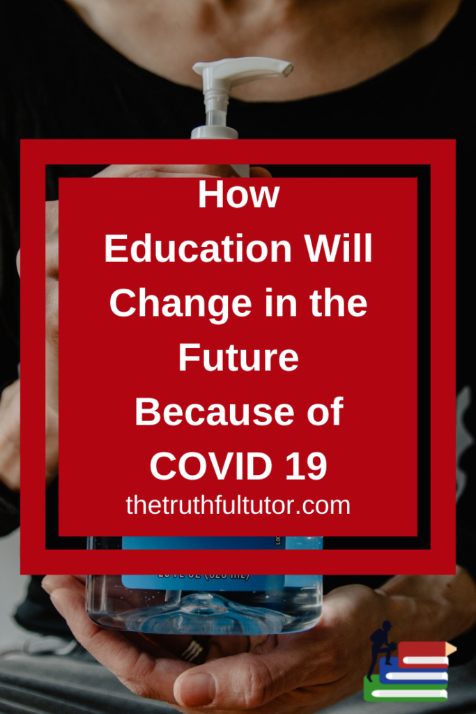 How Education Will Change in the Future Because of COVID19 - The ...