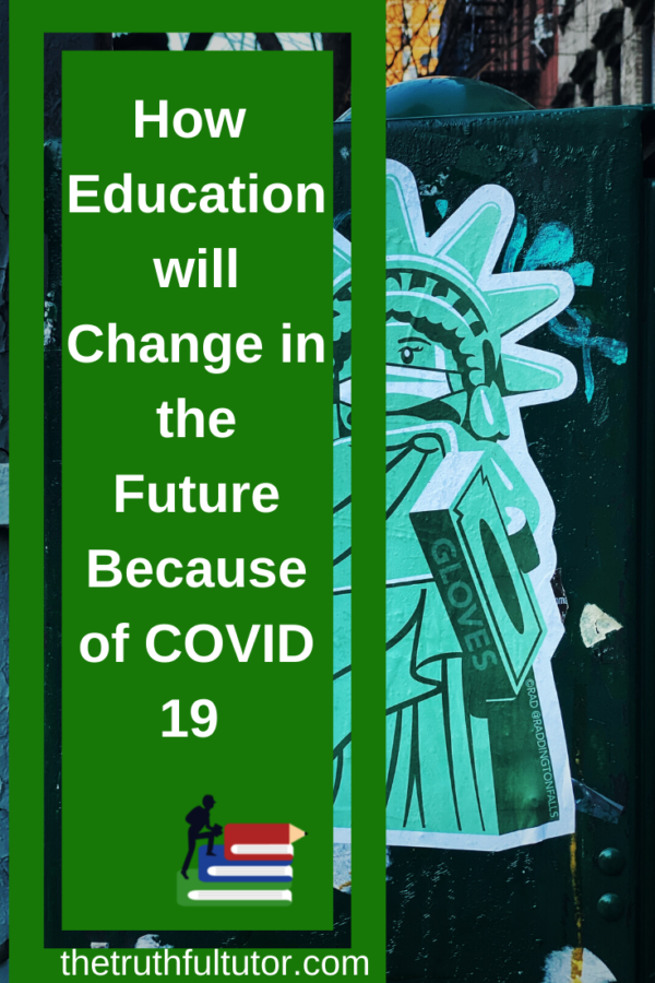 How Education Will Change in the Future Because of COVID19 - The ...