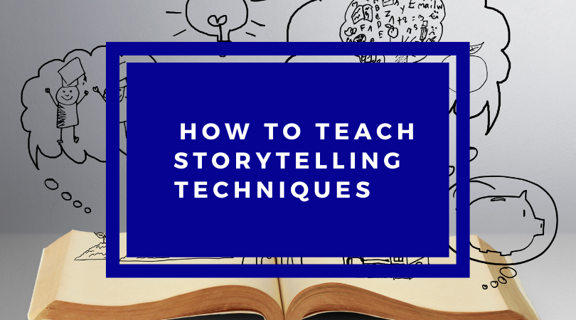 How to Teach Storytelling Techniques