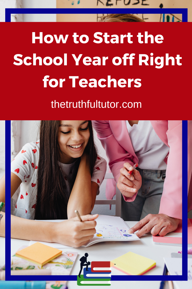 How to Start the School Year off Right for Teachers - The Truthful Tutors