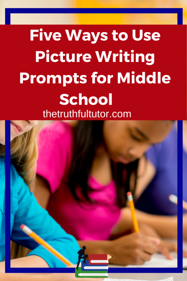 Five Ways to use Picture Prompts for Middle School - The Truthful Tutor