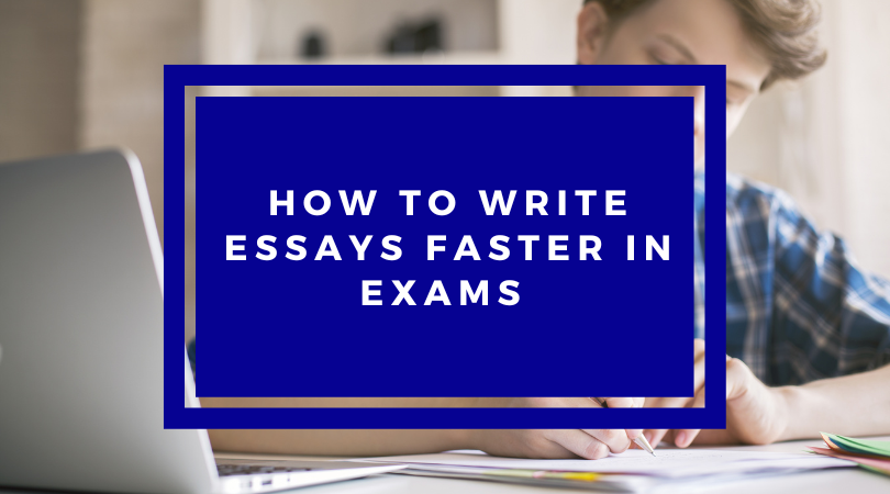 How to write essays faster on exams