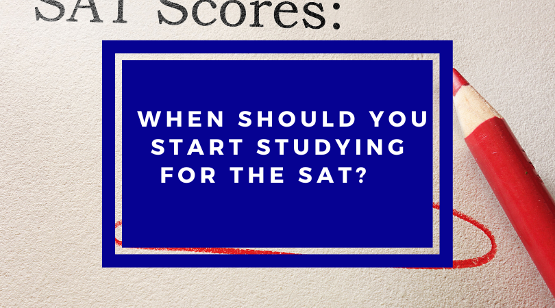 When should you start studying for the SAT?