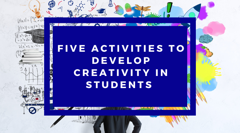 Five Activities to Develop Creativity in Students